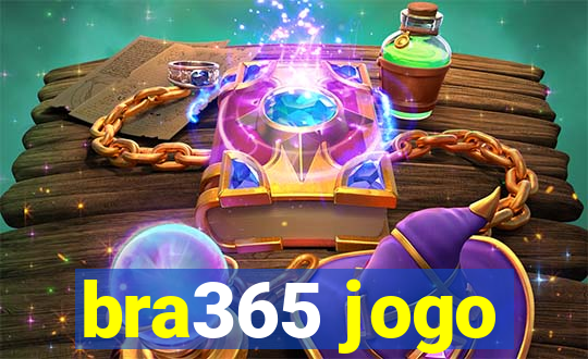 bra365 jogo